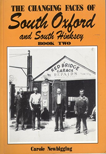 Changing Faces of South Oxford and South Hinksey: Bk. 2 (9781899536375) by Carole Newbigging