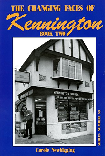 Changing Faces of Kennington: Bk. 2 (9781899536641) by Carole Newbigging