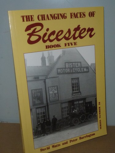 Stock image for The Changing Faces of Bicester, Book Five (5) for sale by WorldofBooks