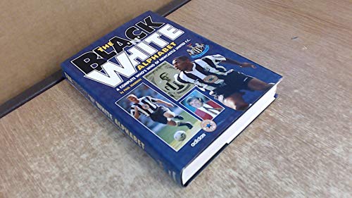 9781899538034: The Black 'n' White Alphabet: Complete Who's Who of Newcastle United F.C. (Alphabet S.)