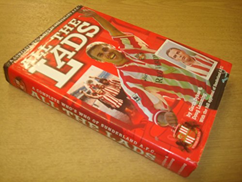 Stock image for All the Lads: A Complete Who's Who of Sunderland A.F.C. for sale by AwesomeBooks