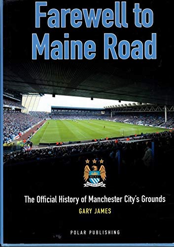 Beispielbild fr Farewell To Maine Road: The Official History of Manchester City's Grounds zum Verkauf von WorldofBooks
