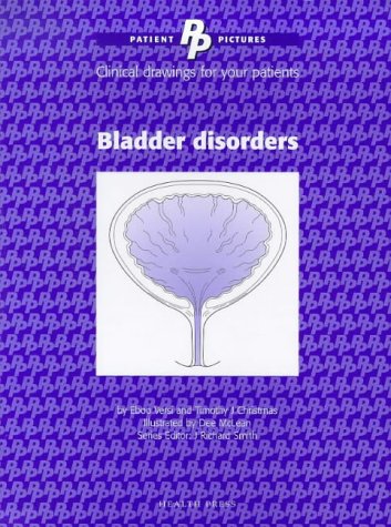 Bladder Disorders (Patient Pictures) (9781899541379) by Versi, Eboo; Christmas, Timothy J.