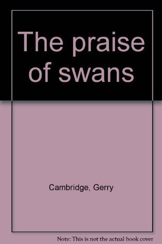 The praise of swans (9781899549498) by Cambridge, Gerry