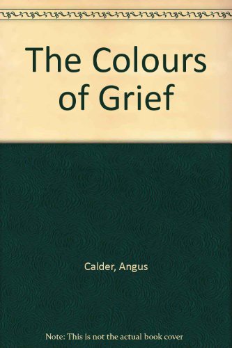 The Colours of Grief (9781899549795) by Angus Calder