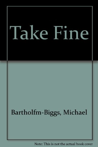 Stock image for Take Fine Bartholfm-Biggs, Michael; Carson, Malcolm; Atkinson Ann-Parfiti, George and Tyler-Bennett, Deborah for sale by Langdon eTraders
