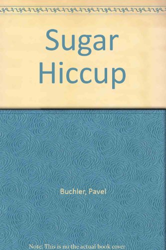 Sugar Hiccup (9781899551149) by Pavel BÃ¼chler; Charles Esche