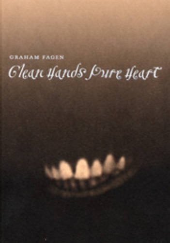 Stock image for Clean Hands Pure Heart: Graham Fagen for sale by Colin Martin Books