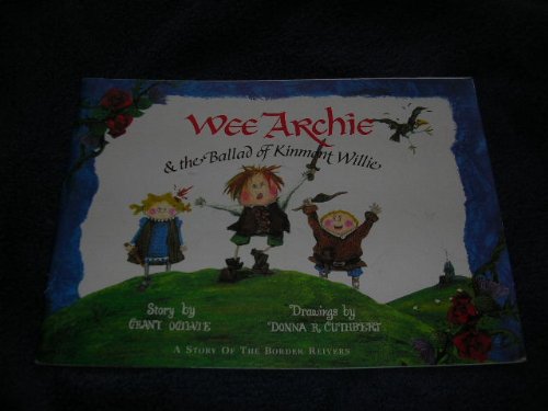 Imagen de archivo de Wee Archie & the Ballad of Kinmont Willie A Story of the Border Reivers a la venta por WorldofBooks