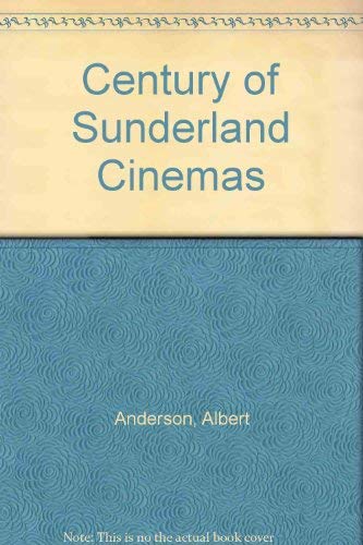 9781899560035: Century of Sunderland Cinemas