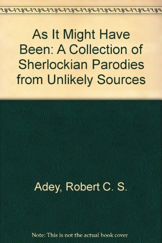 9781899562589: As It Might Have Been: A Collection of Sherlockian Parodies from Unlikely Sources