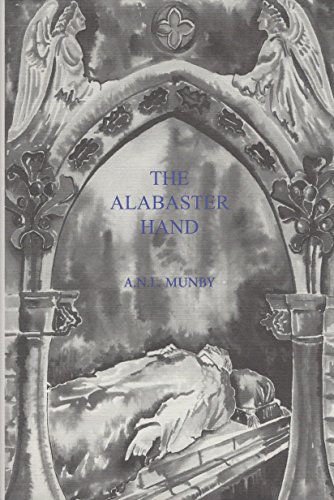 The Alabaster Hand (9781899562831) by Munby, A. N. L.; Munby, A.N.L.; Crittenden, Rachel A.