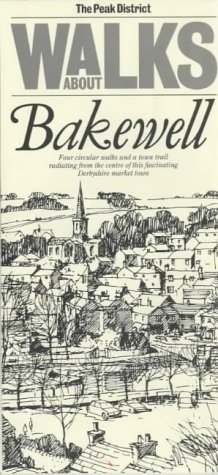 Walks About Bakewell (Walks About the Peak District) (9781899576753) by Gregory, Richard; Bate, Graham