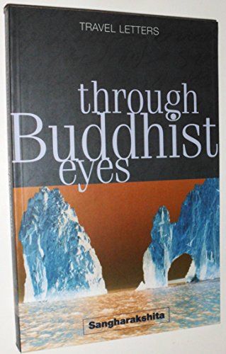 Beispielbild fr Through Buddhist Eyes: Travel Letters zum Verkauf von Powell's Bookstores Chicago, ABAA