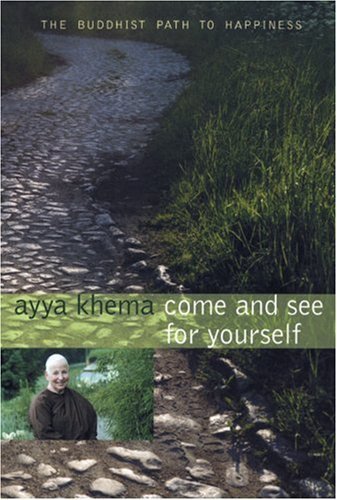 Stock image for Come and See for Yourself: The Buddhist Path to Happiness for sale by St Vincent de Paul of Lane County