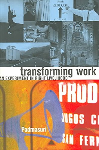 Stock image for Transforming Work: An Experiment in Right Livelihood for sale by Wonder Book