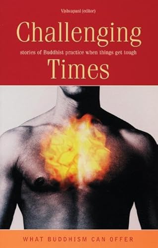 Challenging Times: Stories of Buddhist Practice When Things Get Tough