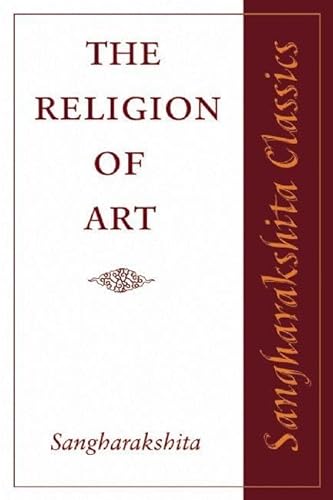 Beispielbild fr The Religion of Art (Sangharakshita Classics) zum Verkauf von AwesomeBooks