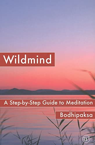 Beispielbild fr Wildmind : A Step-by-Step Guide to Meditation zum Verkauf von Better World Books