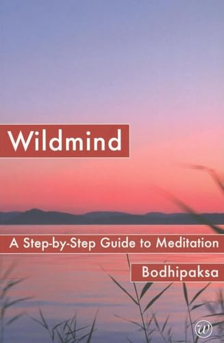 Imagen de archivo de Wildmind: A Step-By-Step Guide to Meditation a la venta por ThriftBooks-Atlanta