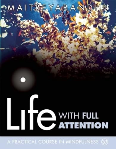 Imagen de archivo de Life with Full Attention: A Practical Course in Mindfulness a la venta por Zoom Books Company