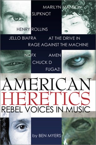 American Heretics: Rebel Voices in Music (9781899598236) by Myers, Ben