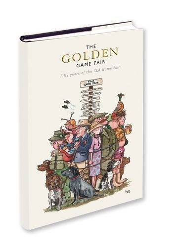 Beispielbild fr The Golden Game Fair: Fifty Years of the CLA Game Fair zum Verkauf von WorldofBooks