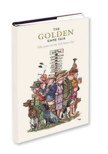 Imagen de archivo de The Golden Game Fair: Fifty Years of the CLA Game Fair a la venta por WorldofBooks