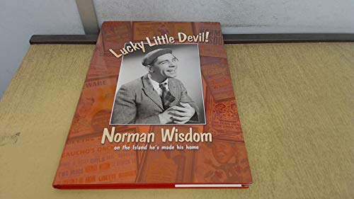 Beispielbild fr Lucky Little Devil: Norman Wisdom on the Island He's Made His Home zum Verkauf von WorldofBooks