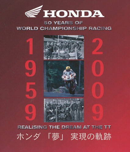 Beispielbild fr Honda 1959-2009: Realising the Dream at the TT zum Verkauf von St Paul's Bookshop P.B.F.A.