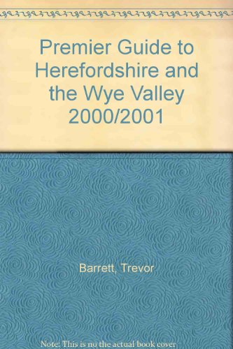 Imagen de archivo de Premier Guide to Herefordshire and the Wye Valley a la venta por Hay-on-Wye Booksellers