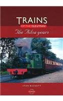 Trains of the Isle of Man: The Ailsa Years (9781899602636) by Basnett, Stan