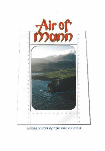 Stock image for Air of Mann: Aerial Views of the Isle of Man for sale by ThriftBooks-Dallas