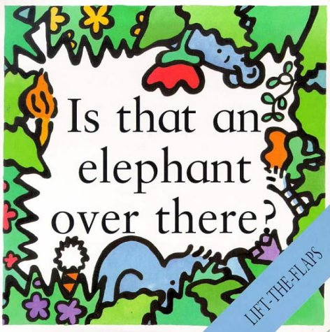 Stock image for Is That an Elephant Over There? (Lift the Flap Board Books) for sale by WorldofBooks