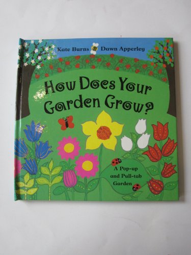 Imagen de archivo de How Does Your Garden Grow: A Pop-Up and Pull-Tab Garden a la venta por Solr Books