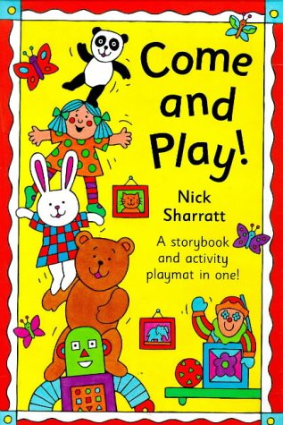 Come and Play: A Storybook and Activity Playmat in One (9781899607556) by Sharratt, Nick