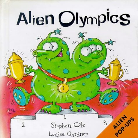 Alien Olympics (9781899607655) by Cole, Stephen; Gardner, Louise