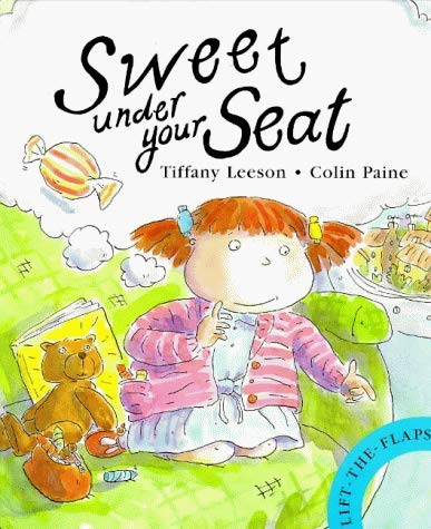 Sweet Under Your Seat (9781899607679) by Tiffany Leeson