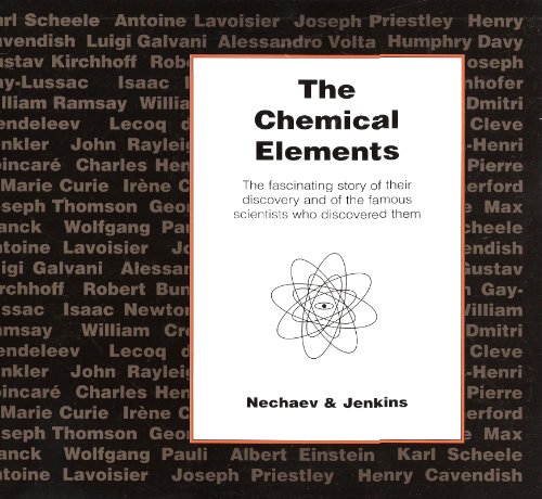 Beispielbild fr The Chemical Elements: The Fascinating Story of Their Discovery and of the Famous Scientists Who Discovered Them zum Verkauf von Solr Books