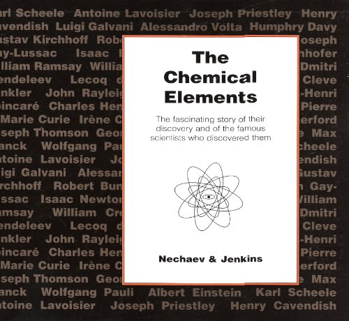 Imagen de archivo de The Chemical Elements: The Fascinating Story of Their Discovery and of the Famous Scientists Who Discovered Them a la venta por WorldofBooks