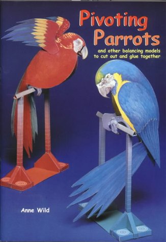 9781899618392: Pivoting Parrots and Other Balancing Models to Cut Out and Glue Together