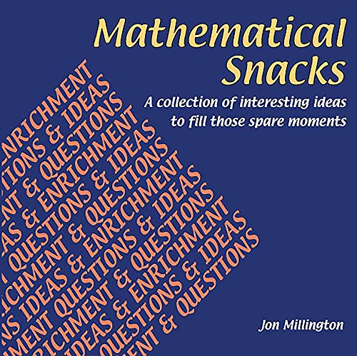 Imagen de archivo de Mathematical Snacks: A Collection of Interesting Ideas to Fill Those Spare Moments a la venta por WorldofBooks