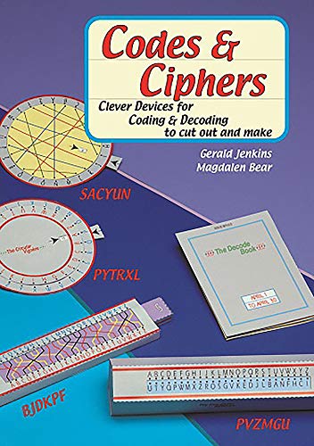9781899618538: Codes and Ciphers: Clever Devices for Coding and Decoding to Cut Out and Make