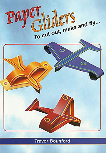 Imagen de archivo de Paper Gliders: To Cut Out, Make and Fly a la venta por HPB-Emerald