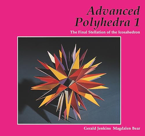 Beispielbild fr Advanced Polyhedra 1: The Final Stellation of the Icosahedron zum Verkauf von Brit Books