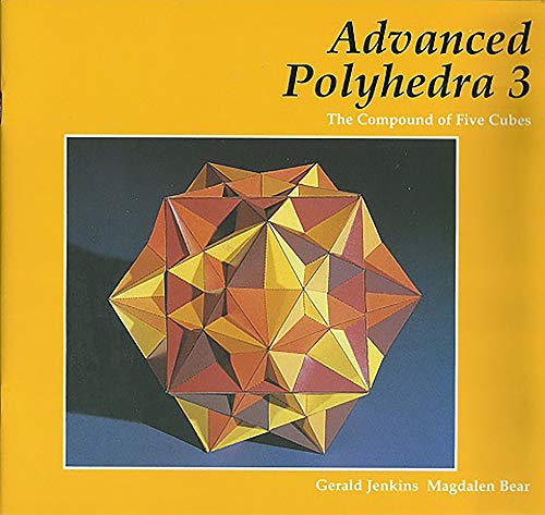 Imagen de archivo de Advanced Polyhedra 3: The Compound of Five Cubes a la venta por Monster Bookshop