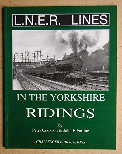 Stock image for L.N.E.R. LINES IN THE YORKSHIRE RIDINGS for sale by Martin Bott Bookdealers Ltd