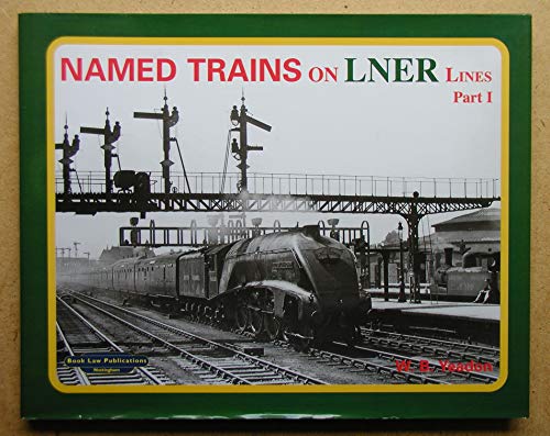 Beispielbild fr NAMED TRAINS ON LNER LINES: Pt. 1 zum Verkauf von WorldofBooks