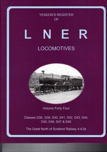 

Yeadon's Register of Lner Locomotives Vol Forty Four