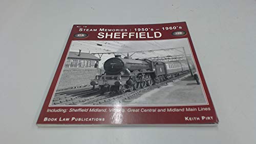 Imagen de archivo de Sheffield: No. 15: Including Sheffield Midland, Victoria, Great Central and Midland Main Lines (Steam Memories: 1950s-1960s) a la venta por Powell's Bookstores Chicago, ABAA